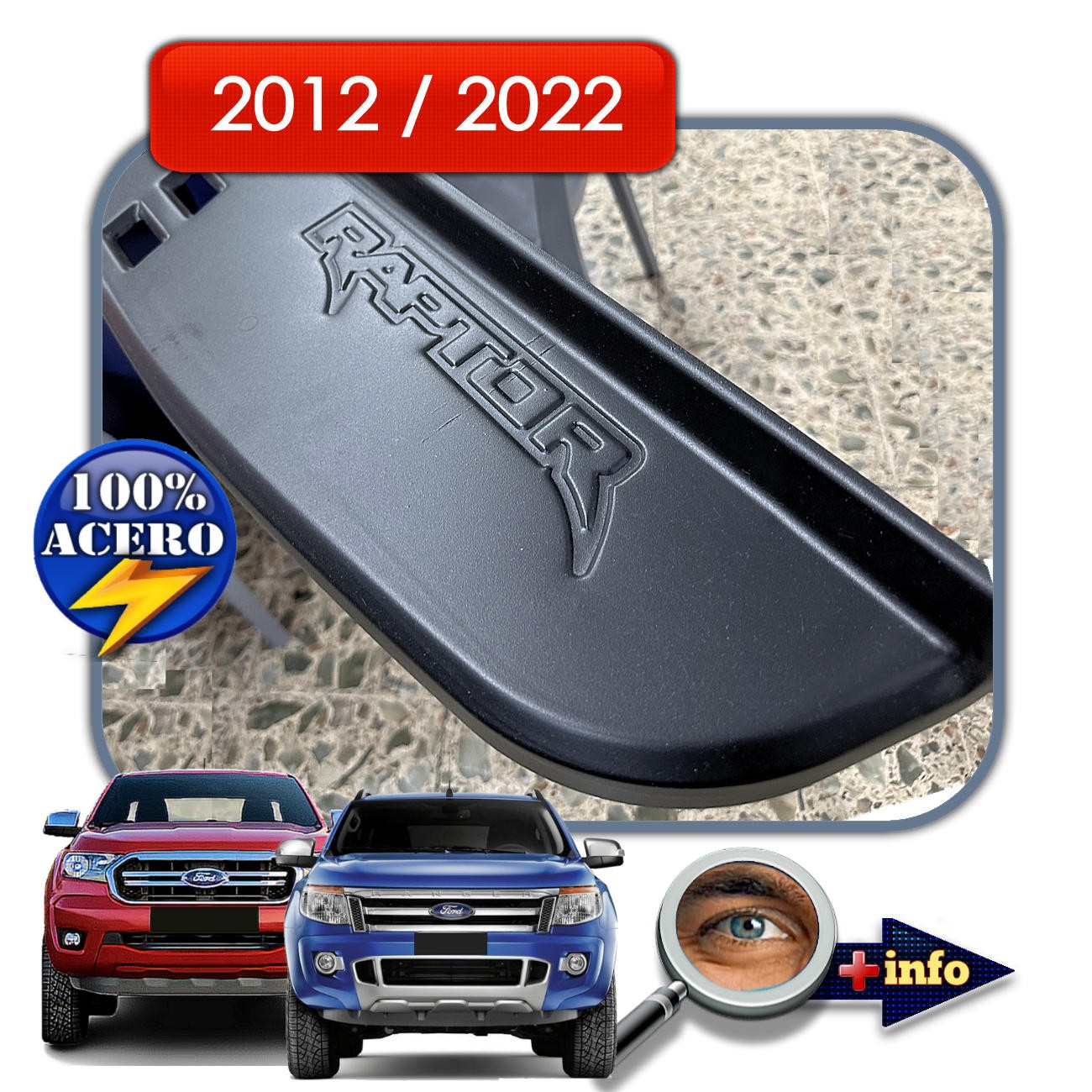 Set de Estribos RAPTOR / 100 % Acero / Logo Estampado
2012 - 2022